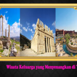 Wisata Keluarga yang Menyenangkan di Yordania