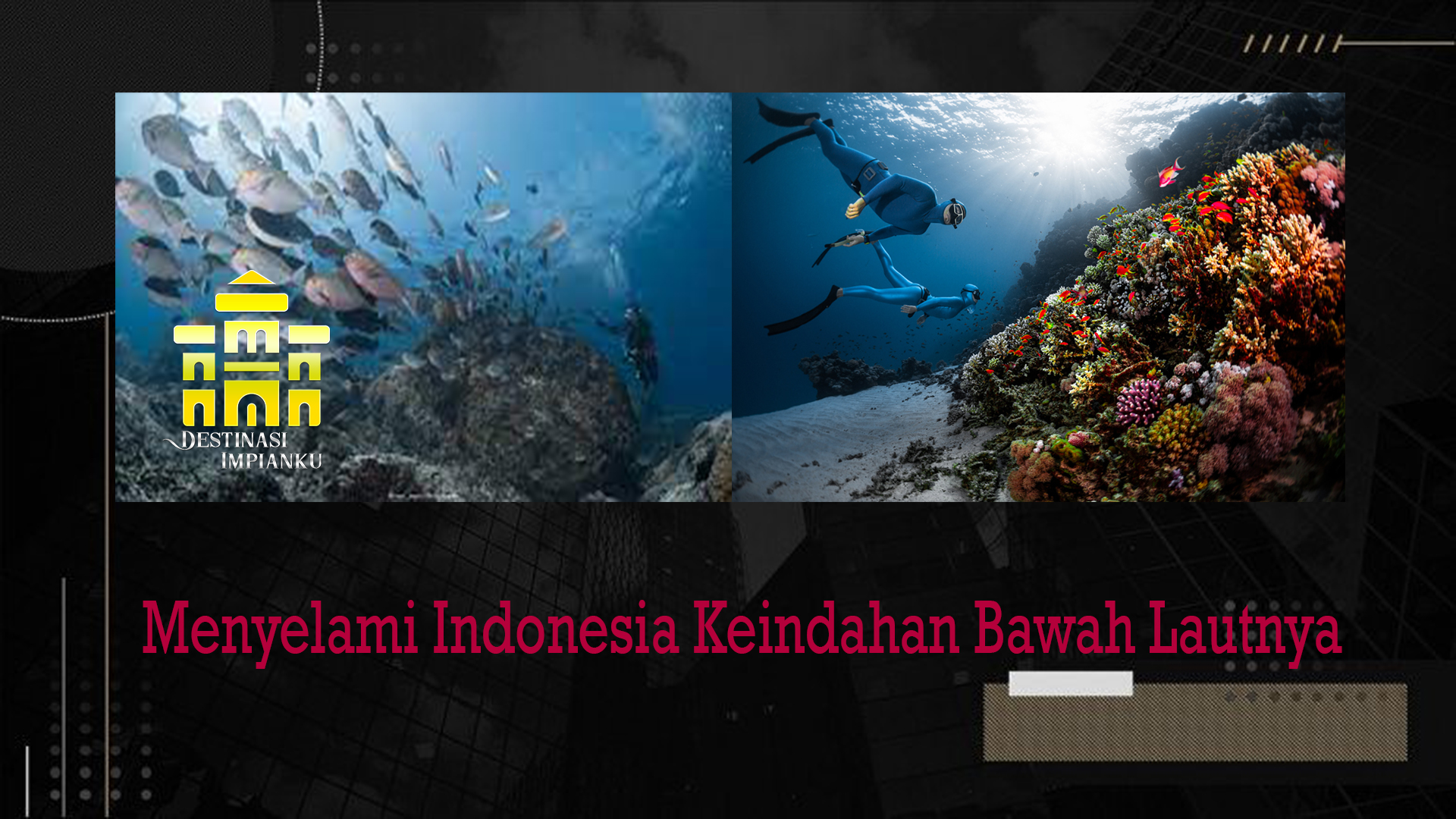 Menyelami Indonesia Keindahan