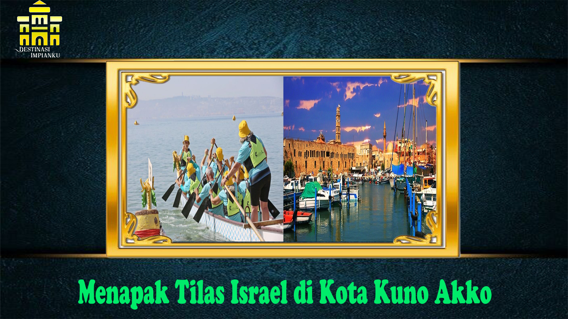 Menapak Tilas Israel di Kota Kuno Akko