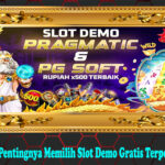 Pentingnya Memilih Slot Demo Gratis Terpercaya