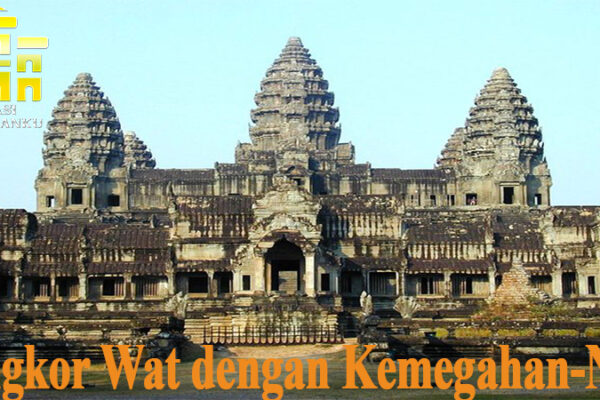 Angkor Wat dengan Kemegahan-Nya Angkor Wat dengan Kemegahan-Nya