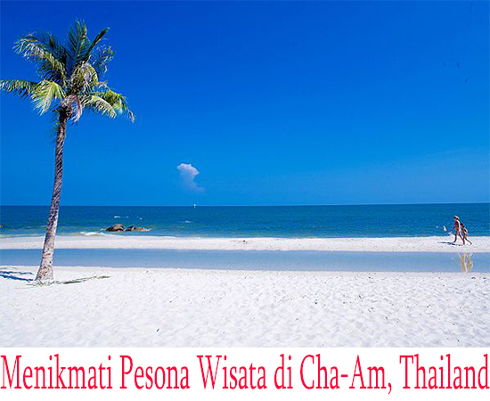Menikmati Pesona Wisata di Cha-Am, Thailand